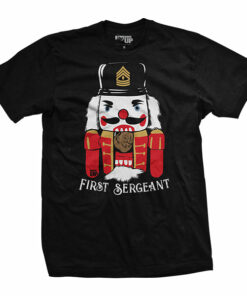 1st Sergeant Nutcracker T-Shirt 1st Sergeant Nutcracker T-Shirt