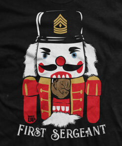 1st Sergeant Nutcracker T-Shirt 1st Sergeant Nutcracker T-Shirt