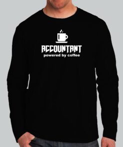 Accountant Powered By Coffee T-Shirt 2 Accountant Powered By Coffee T Shirt 3