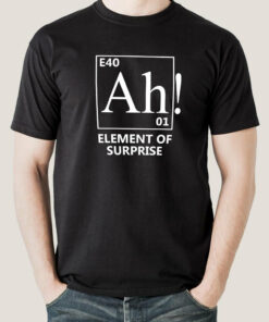 Ah! An Element Of Surprise Men’s Science T-shirt