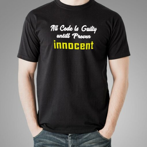 All Code Is Guilty Until Proven Innocent Funny Coding T-Shirt For Men