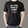 All You Need Is Love And Coffee T-Shirt For Men