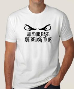 All your base are belong to us Gaming Men’s T-shirt All your base are belong to us Gaming Men’s T-shirt