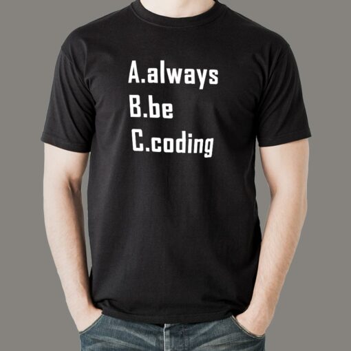 Always Be Coding  Exclusive Tech Tee