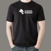 Always Hungry T-Shirt For Men