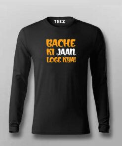 BACHE KI JAAN LOGE KYA T-shirt For Men