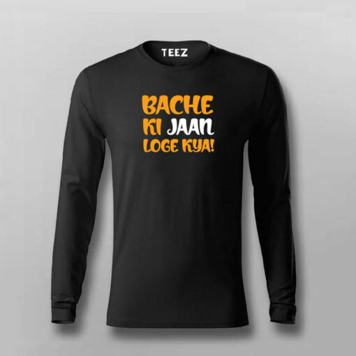 BACHE KI JAAN LOGE KYA T-shirt For Men