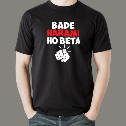 Bade Harami Ho Beta Hindi Meme T-Shirts For Men