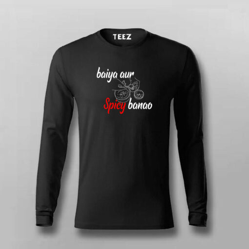 Baiya Aur Spicy Banao T shirt For Men