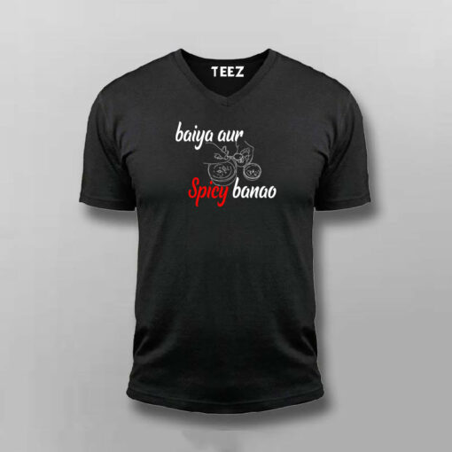 Baiya Aur Spicy Banao T shirt For Men