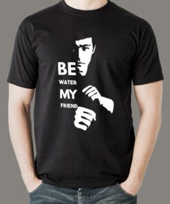 Be Water My Friend Bruce Lee T-Shirt For Men Be Water My Friend Bruce Lee T-Shirt For Men