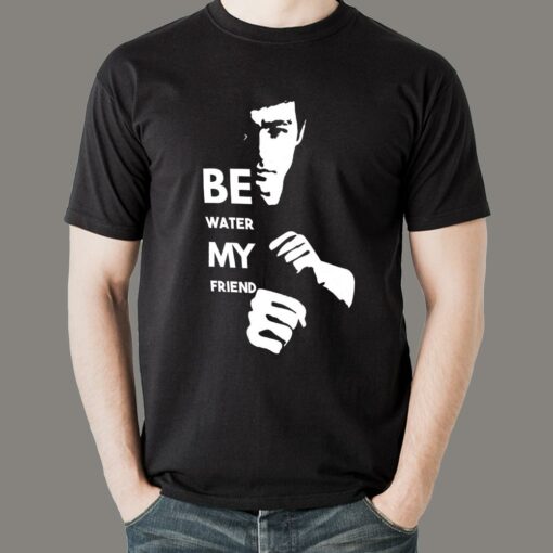 Be Water My Friend Bruce Lee T-Shirt For Men