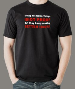 Better Idiots Men’s Tee – Humorously Sarcastic