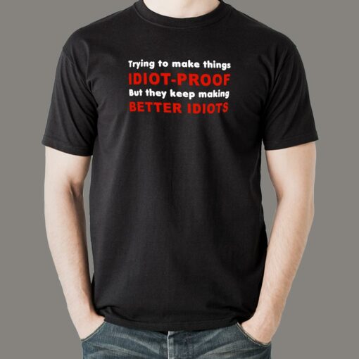 Better Idiots Men’s Tee – Humorously Sarcastic