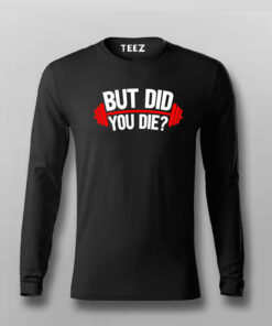 But Did You Die Gym T-Shirt For Men