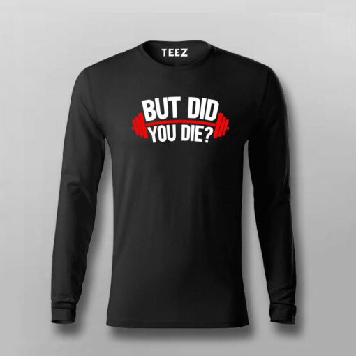 But Did You Die Gym T-Shirt For Men