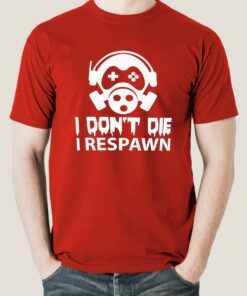 Buy Gamers Don’t Die They Respawn Men’s Gaming T-shirt Buy Gamers Don’t Die They Respawn Men’s Gaming T-shirt