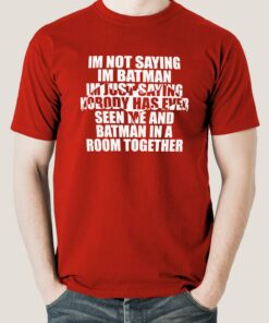 Buy I’m Not Saying I’m Batman, But I’m Batman – Men’s T-shirt