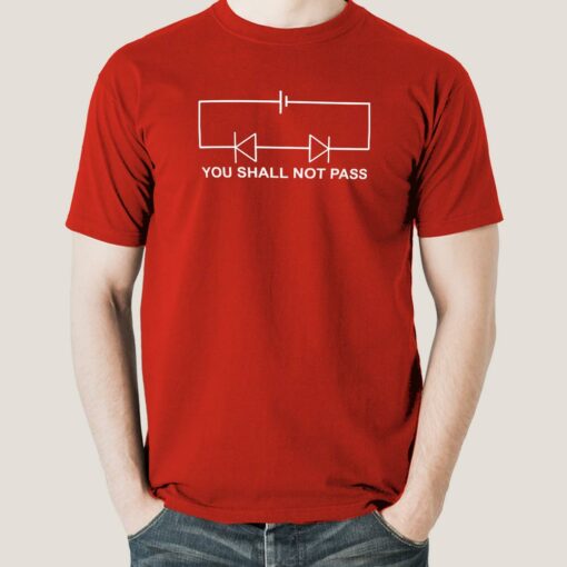 Buy You Shall Not Pass! Circuit Funny Science T-shirt