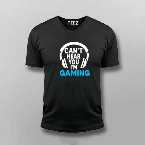 Can’t Hear You I’m Gaming Video Gamer T-Shirt