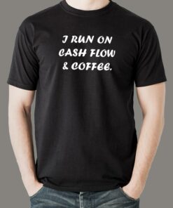 Cash Flow And Coffee T-Shirt Cash Flow And Coffee T-Shirt