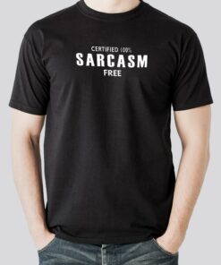 Certified 100 Sarcasm Free T-shirt For Men