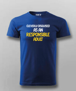 Cleverly Disguised As An Responsible Adult Funny T-shirt For Men