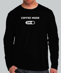 Coffee Mode On T-Shirt 2 Coffee Mode On T Shirt 3