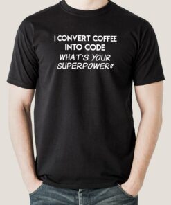 Coffee to Code Superpower Tee – Brew Your Next Project Coffee to Code Superpower Tee – Brew Your Next Project