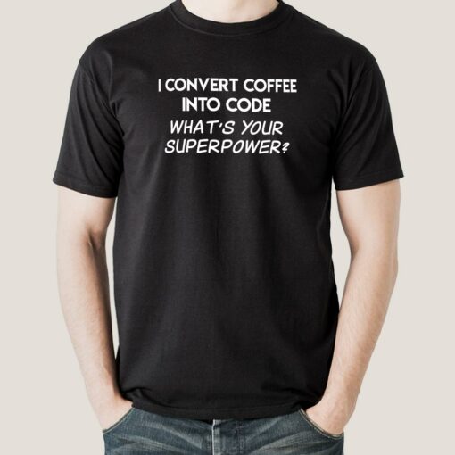 Coffee to Code Superpower Tee – Brew Your Next Project