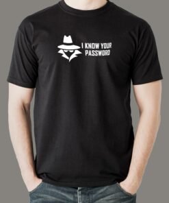 Cyber Tease T-Shirt – I Know Your Password, Beware Cyber Tease T-Shirt – I Know Your Password, Beware