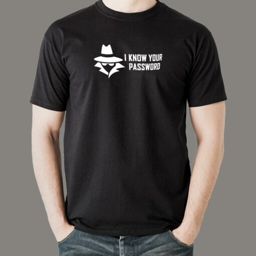 Cyber Tease T-Shirt – I Know Your Password, Beware