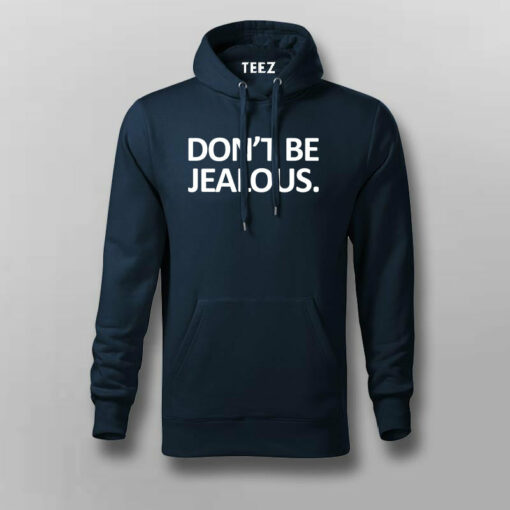 Don’t Be Jealous Funny T-shirt For Men