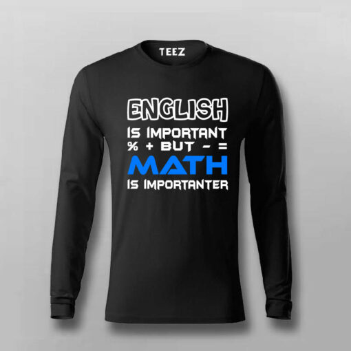 English Is Important But Math Is Importanter T-Shirt For Men