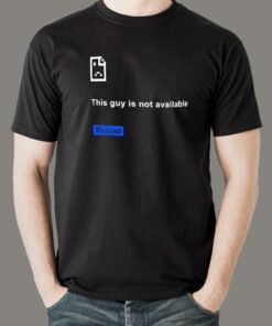 Error 404 This Guy Not Available T-Shirt – Refresh! Error 404 This Guy Not Available T-Shirt – Refresh!
