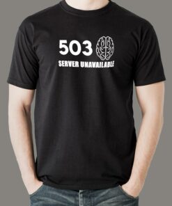 Error 503 Server Unavailable T-Shirt – Tech Woes Wear Error 503 Server Unavailable T-Shirt – Tech Woes Wear