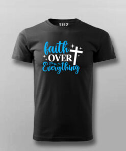 Faith Over Everything Men's T-Shirt 3 Faith Over Everything Mens T Shirt 4