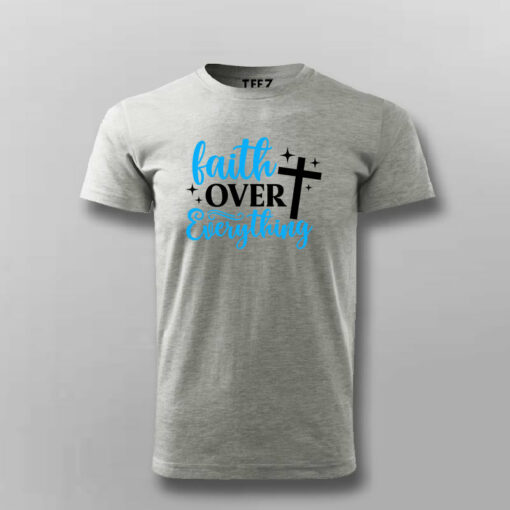 Faith Over Everything Men’s T-Shirt