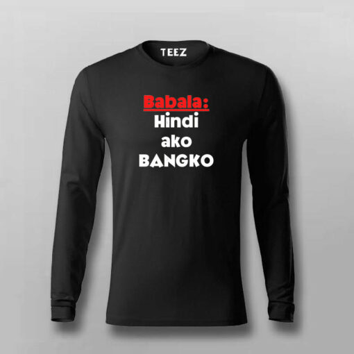 Filipino Statement – Babala Hindi Ako Bangko Hindi T-shirt For Men