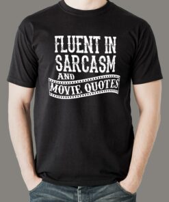Fluent in Sarcasm and Movie Quote Men’s Attitude T-Shirt Fluent in Sarcasm and Movie Quote Men’s Attitude T-Shirt