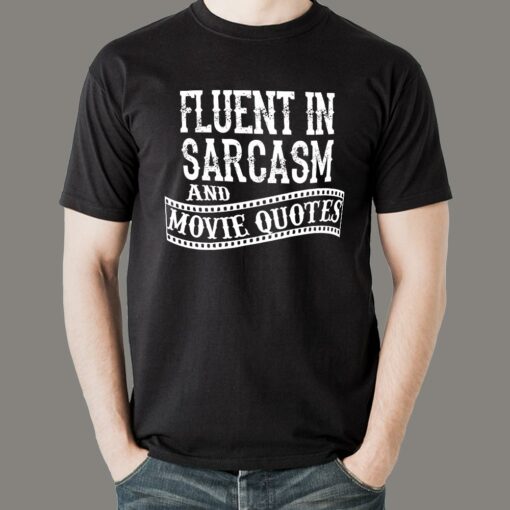 Fluent in Sarcasm and Movie Quote Men’s Attitude T-Shirt