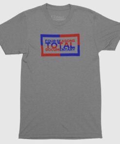 Four Seasons Total Documentary Tee Four Seasons Total Documentary Tee
