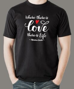 Gandhi Quote – Where There’s Love There’s Life T-Shirt For Men Gandhi Quote – Where There’s Love There’s Life T-Shirt For Men