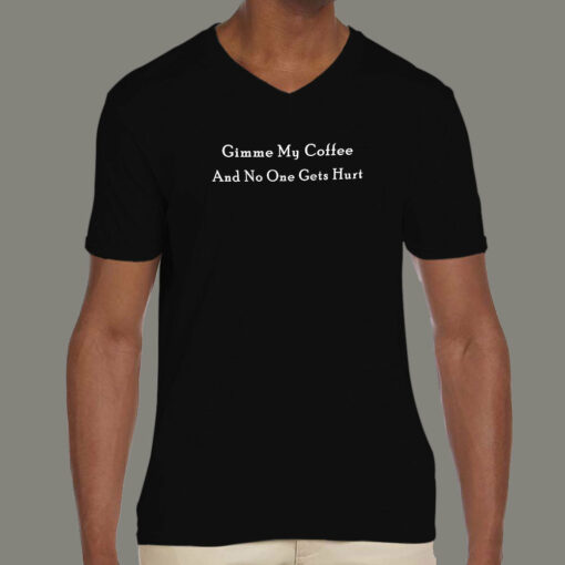 Gimme My Coffee And No One Gets Hurt Funny Coffee T-Shirt