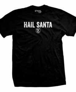 Hail Santa T-Shirt Hail Santa T-Shirt