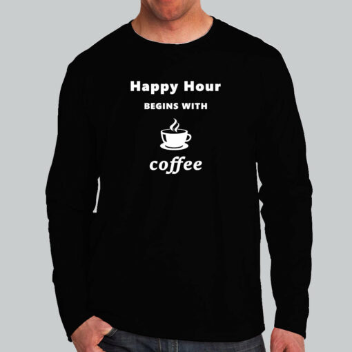 Happy Hour Begins With Coffee Men’s T-Shirt