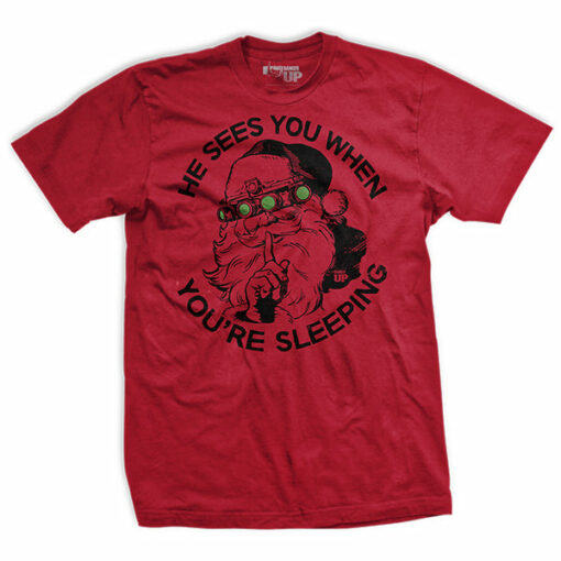 He Sees You When You’re Sleeping T-Shirt