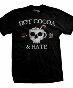 Hot Cocoa and Hate T-Shirt Hot Cocoa and Hate T-Shirt