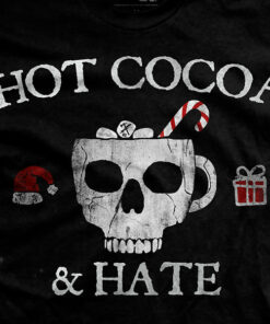 Hot Cocoa and Hate T-Shirt Hot Cocoa and Hate T-Shirt