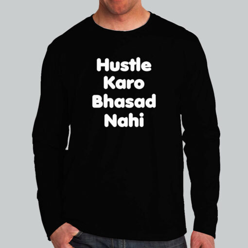 Hustle Karo Bhasad Nahi T-Shirt